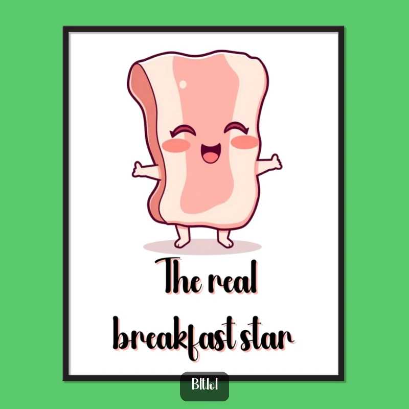 Funny Bacon Poster: Add a Dash of Delight to Your Walls