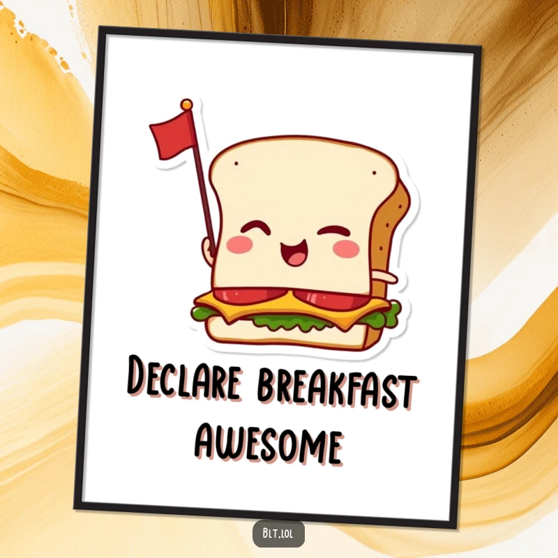 Funny poster of a winking anthropomorphic BLT sandwich with a tiny flag, adding cheeky foodie vibes.