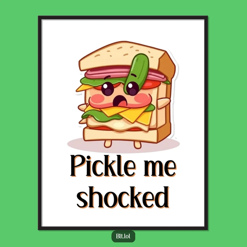 Funny Surprised BLT Sandwich Pickle Poster: Bring Comical Shock to Your Walls