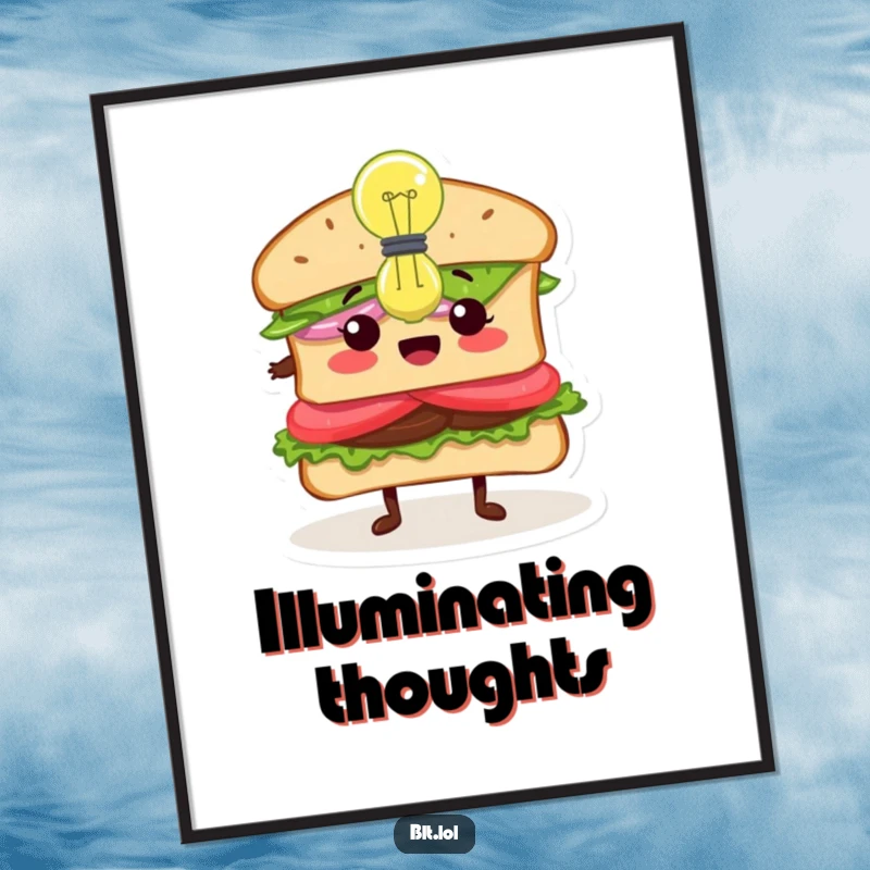 Funny Inspired BLT Sandwich Poster, a sandwich character with a bright lightbulb, symbolizing inspiration, motivational wall art, perfect gift.