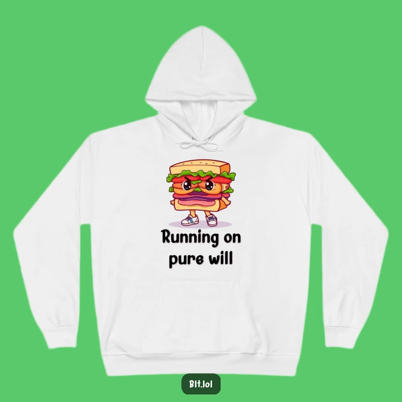 Cozy Funny Determined BLT Sandwich Hoodie: Running Warm Funny Gift