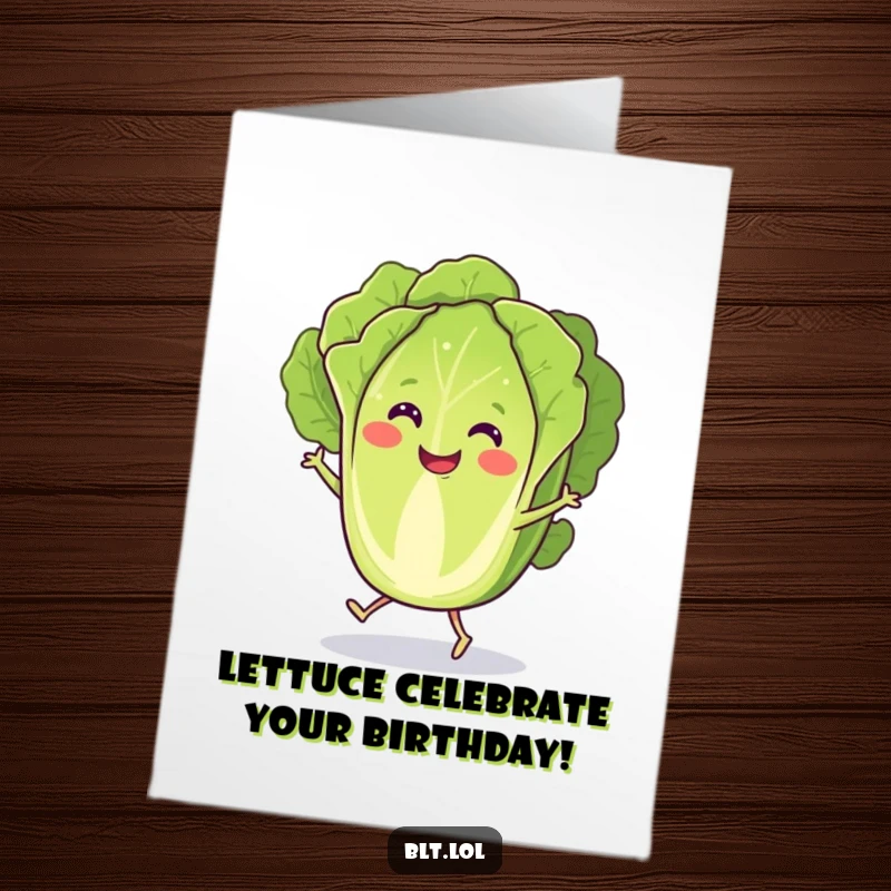 Funny Free Printable Birthday Card featuring a smiling lettuce slice with tiny feet doing a joyful jig, perfect for a laugh.