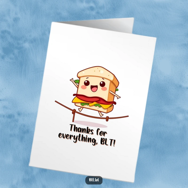 Funny Free Printable thank you card: A BLT sandwich successfully crossing a tightrope, looking relieved and grateful.